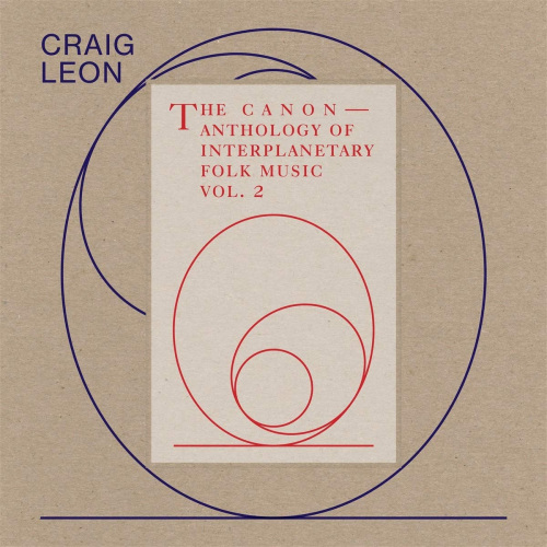 LEON, CRAIG - THE CANON: ANTHOLOGY OF INTERPLANETARY FOLK MUSIC VOL. 2LEON, CRAIG - THE CANON - ANTHOLOGY OF INTERPLANETARY FOLK MUSIC VOL. 2.jpg